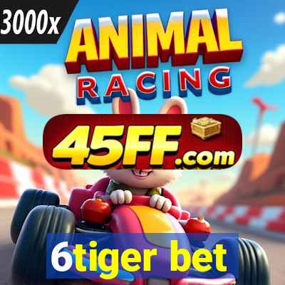 6tiger bet
